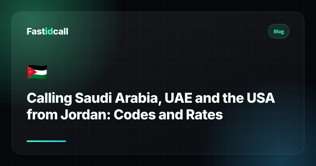 Calling Saudi Arabia, UAE and the USA from Jordan: Codes and Rates