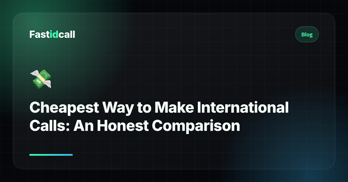 Cheapest Way to Make International Calls: An Honest Comparison