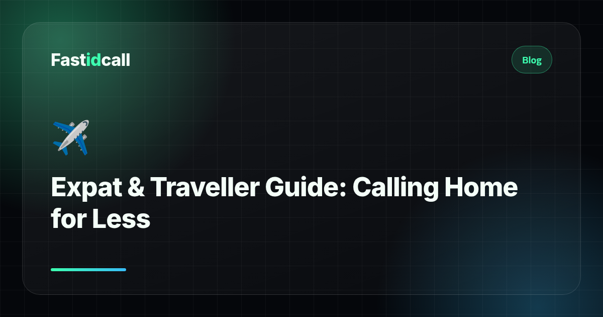Expat & Traveller Guide: Calling Home for Less